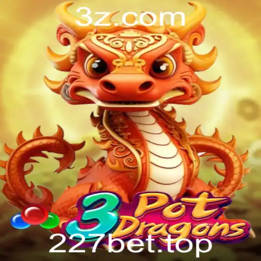 227bet - Descubra o Fascinante Mundo do Jogo 3PotDragons com 227bet