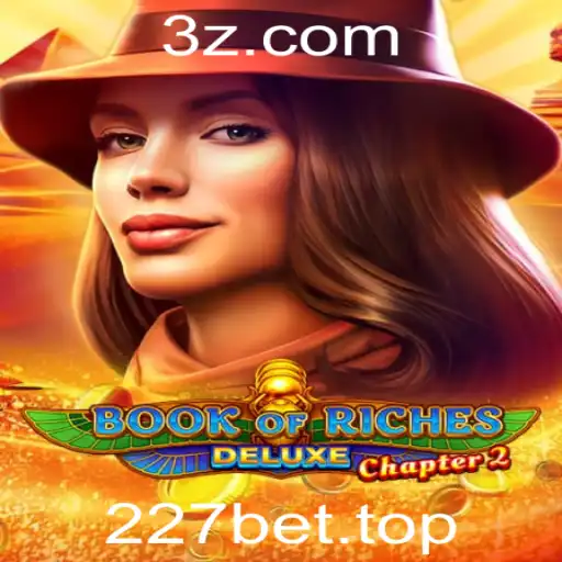 227bet - Explorando o Fascinante Mundo de Book of Riches Deluxe Chapter 2