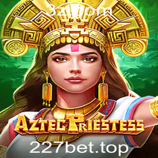 Descubra a Emoção de AztecPriestess: O Novo Jogo de 227bet