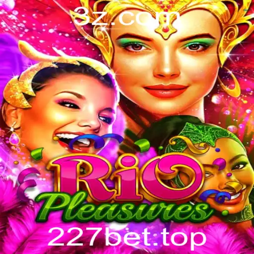 227bet - Descubra RioPleasures: O Jogo de Apostas que Está Conquistando o Mundo