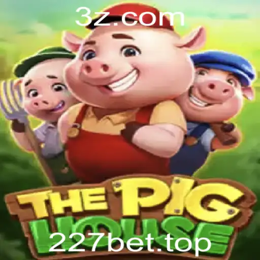 227bet - Descubra ThePigHouse: O Novo Fenômeno do Mundo dos Jogos