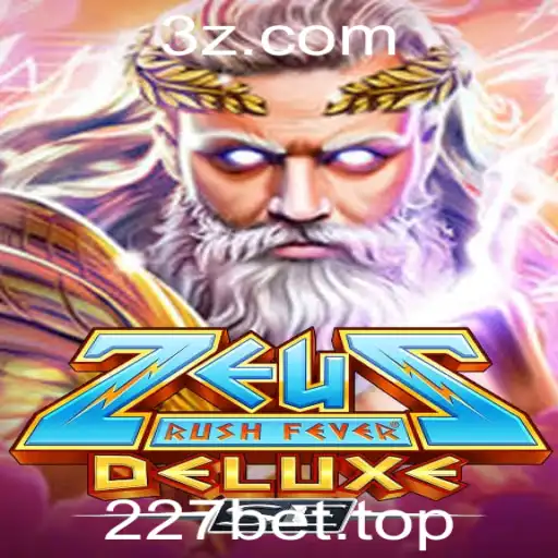 227bet - Descubra ZeusRushFeverDeluxeSE: O Jogo de Cassino que Está Conquistando 227bet